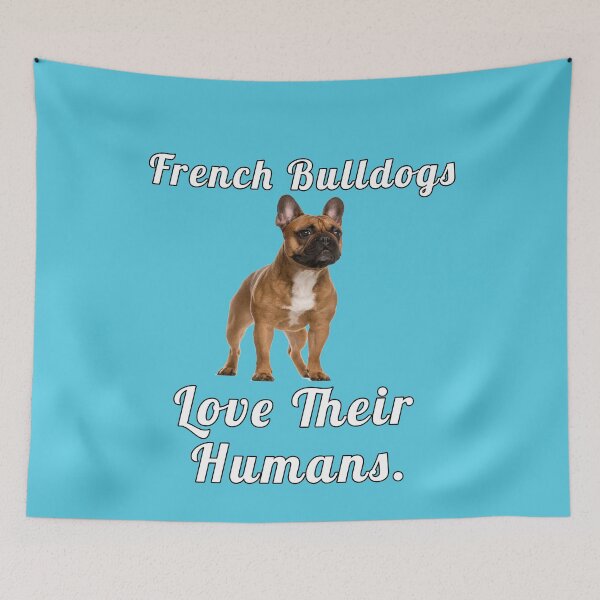 Item preview, French Bulldog Lover French Bulldogs Love Their Humans designed and sold by fantasticdesign.