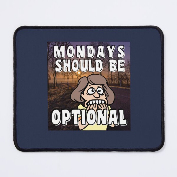 Item preview, MONDAY SHOULD BE OPTIONAL designed and sold by starfishstuff.