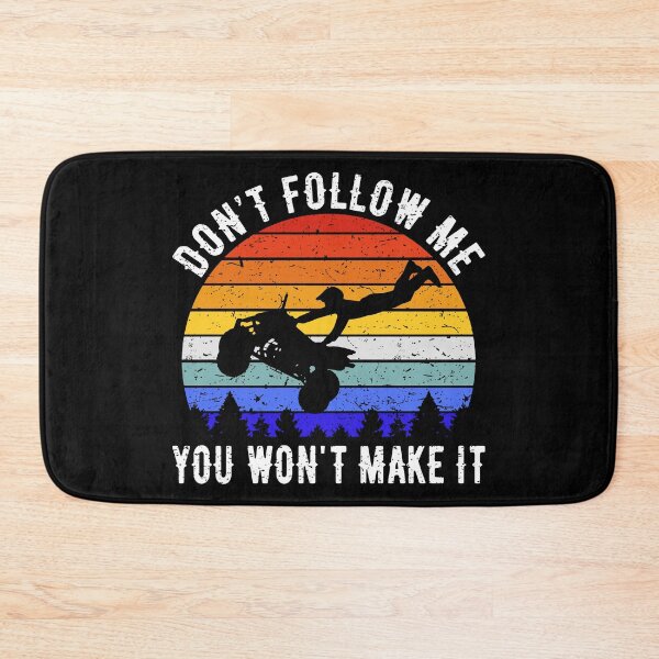 Item preview, Don't Follow Me You Won't Make It - ATV Four Wheeler Quad Bike V designed and sold by Lemon Pepper.