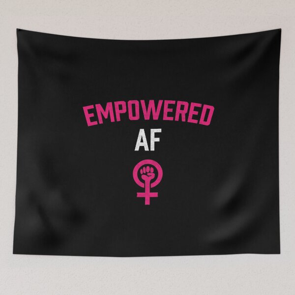 Item preview, Empowered AF for the Trendy Feminist designed and sold by mindeverykind.