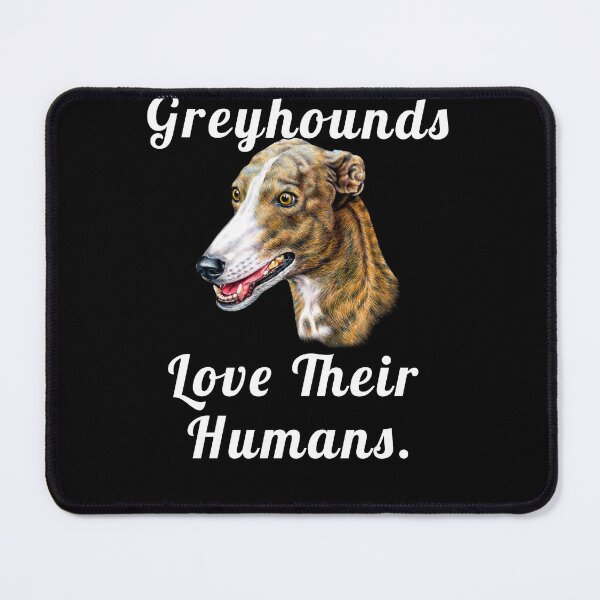 Item preview, Greyhound Dog Owner Greyhounds Love Their Humans designed and sold by fantasticdesign.