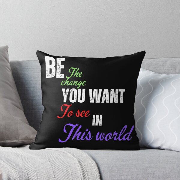 Item preview, Be the change you want to see in the world designed and sold by Pugnaciousprint.