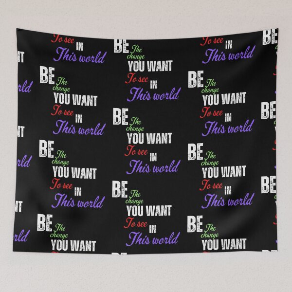 Item preview, Be the change you want to see in the world designed and sold by Pugnaciousprint.