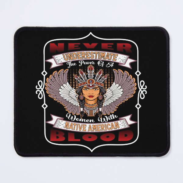 Item preview, Never Underestimate The Power Of A  Woman With Native American Blood  designed and sold by mixedshop.