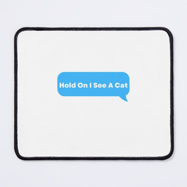 Item preview, Hold On I Saw A Cat designed and sold by erion-store.