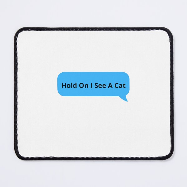 Item preview, Hold On I Saw A Cat designed and sold by erion-store.
