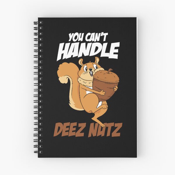 Item preview, You Can't Handle Deez Nuts Squirrel Funny Deez Nuts Gear designed and sold by DynamicDesign.