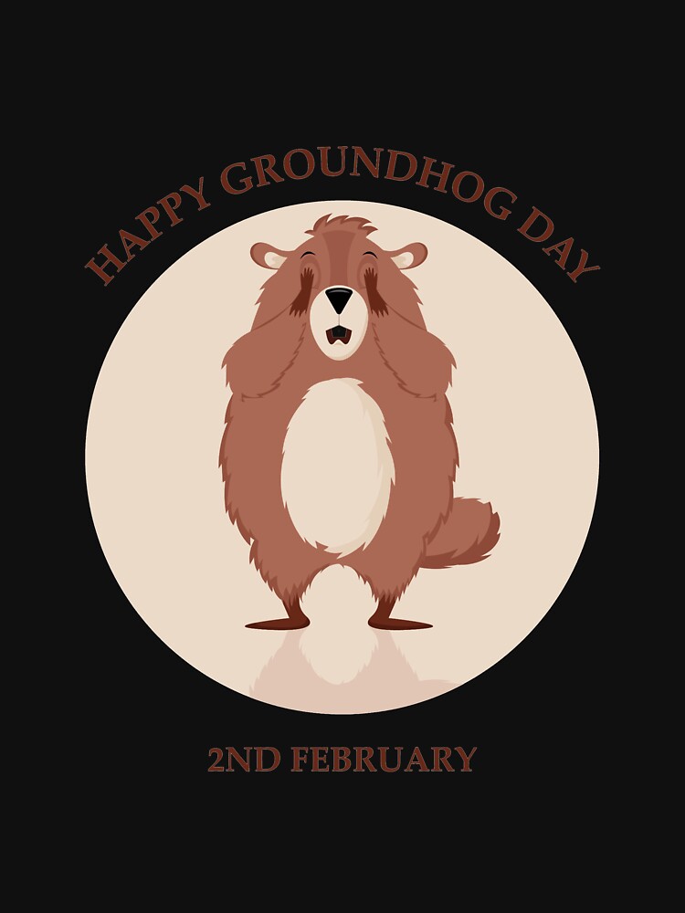 "Groundhog Day - It's Groundhog Day - 2023 Happy Groundhog Day - Happy