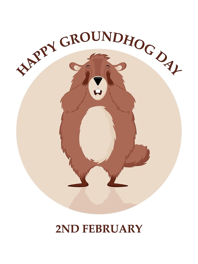 "Groundhog Day - It's Groundhog Day - 2023 Happy Groundhog Day - Happy