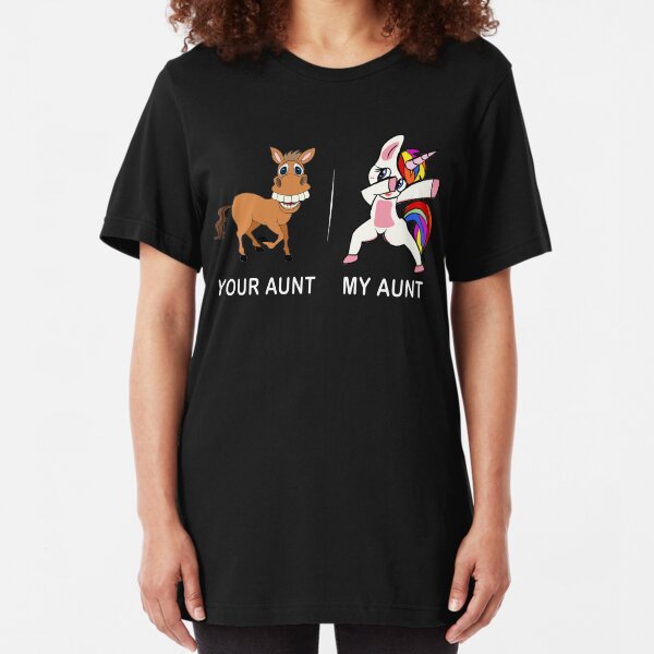 Your Aunt My Aunt Funny Cute dabbing Unicorn T-shirt Slim Fit T-Shirt