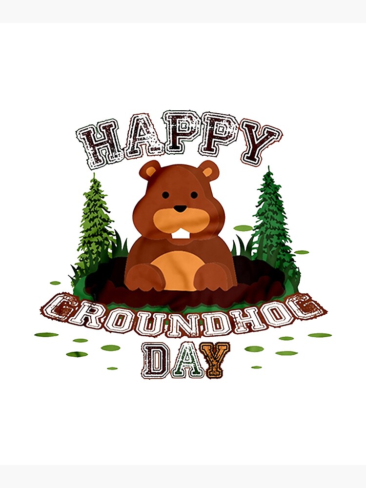 "Groundhog Day - It's Groundhog Day - 2023 Happy Groundhog Day - Happy