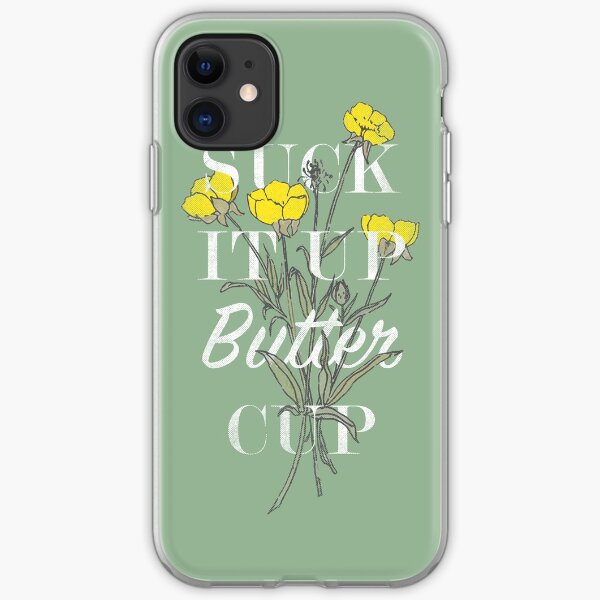 Suck it Up Buttercup iPhone Soft Case