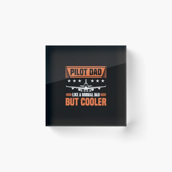 Item preview, Pilot Dad, like a regular dad but COOLER designed and sold by teez4dayz.