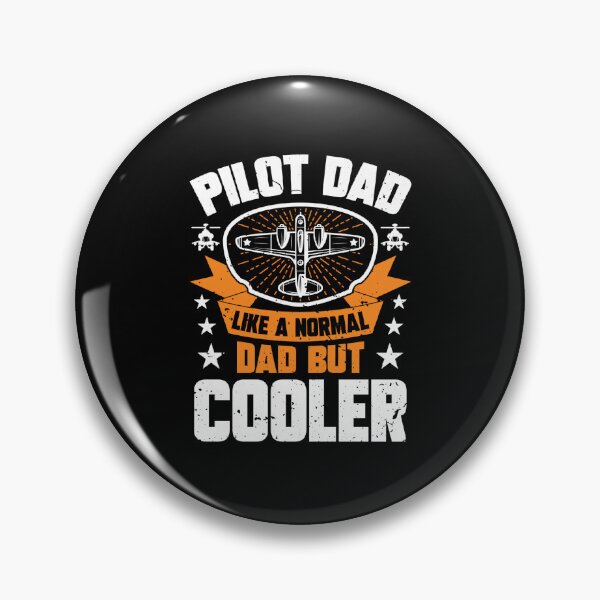 Item preview, Pilot Dad, like a regular dad but COOLER designed and sold by teez4dayz.