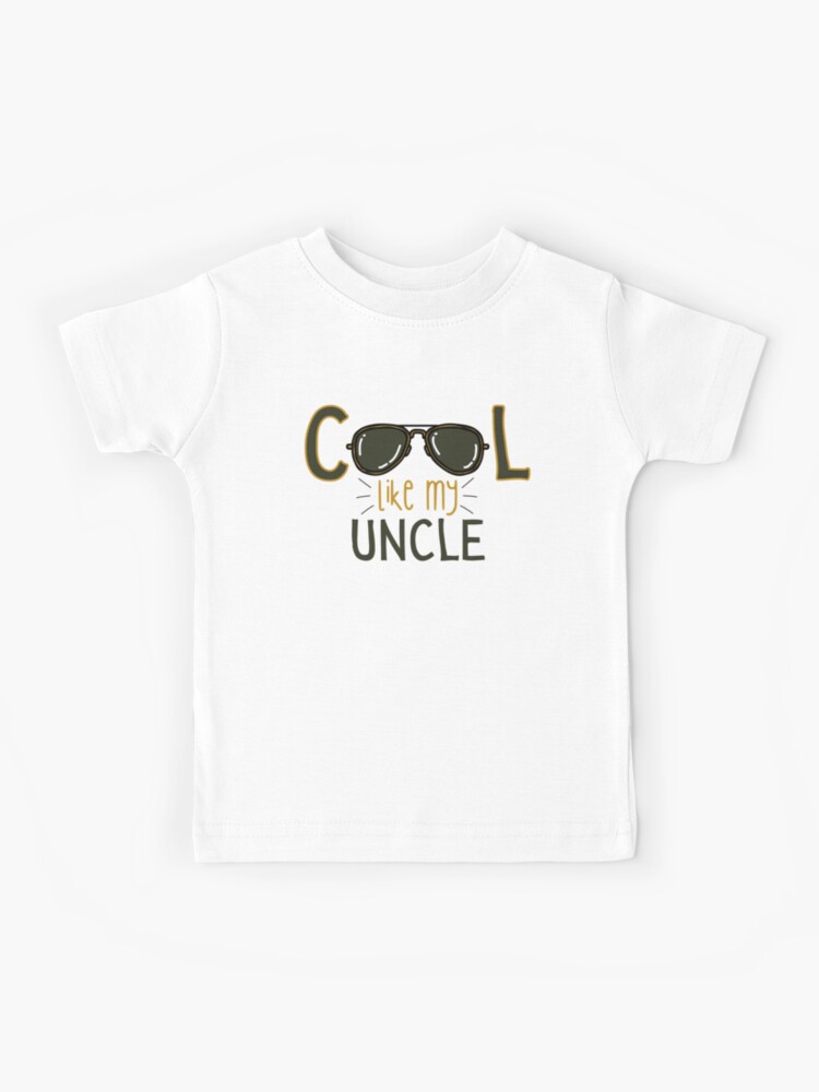 Cool Like My Uncle Baby Onesie Kids T Shirt for Sale by MissE Designs Redbubble