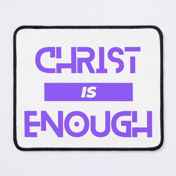 Item preview, Christ is Enough designed and sold by VA02-Designs.