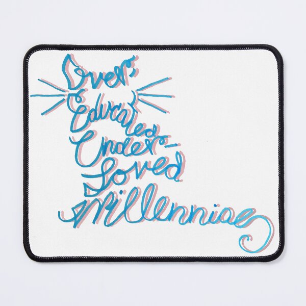 Item preview, Over-Educated Under-Loved Millennial designed and sold by jesslynnstudio.