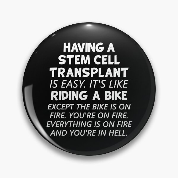 Item preview, Having A Stem Cell Transplant Is Easy It's Like Riding A Bike designed and sold by T-shirt For You.