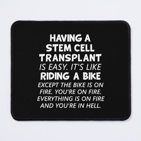 Item preview, Having A Stem Cell Transplant Is Easy It's Like Riding A Bike designed and sold by T-shirt For You.