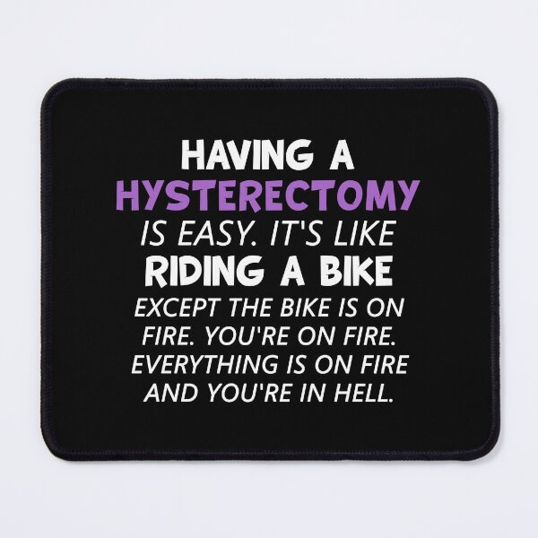 Item preview, Having A Hysterectomy Is Easy. It's Like Riding A Bike - Funny Post Operation Hysterectomy designed and sold by T-shirt For You.