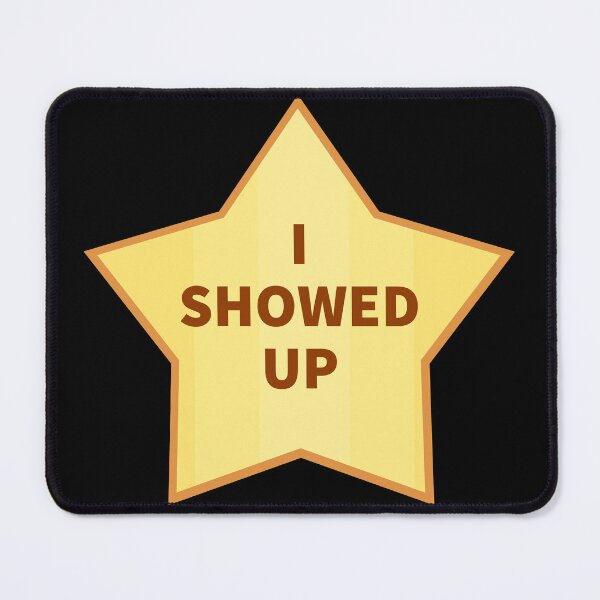 Item preview, I SHOWED UP (Gold Stars)  designed and sold by SarcasticWords.