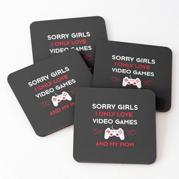 Item preview,  Sorry Girls I Only Love Video Games And My Mom Valentines Day designed and sold by SOUFIANE1991.