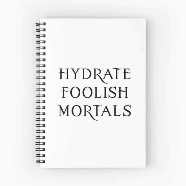 Item preview, Hydrate, Foolish Mortals! designed and sold by FandomTrading.