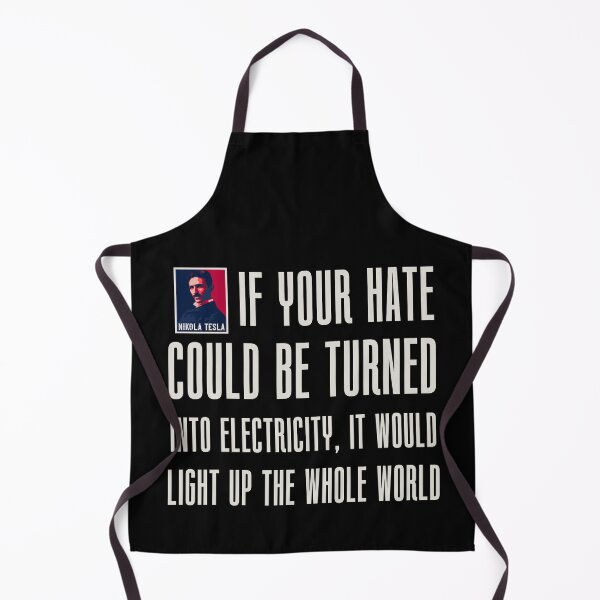 Item preview, If your hate could be turn into electricity it will light up the whole world, quotes by Nikola Tesla  designed and sold by HomeCoquette.