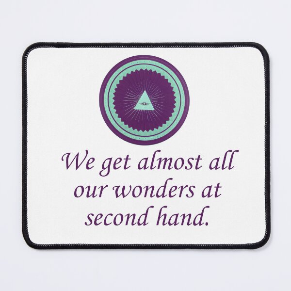 Item preview, We Get Almost All Our Wonders - Wonder Quotes designed and sold by CrankyOldDude.