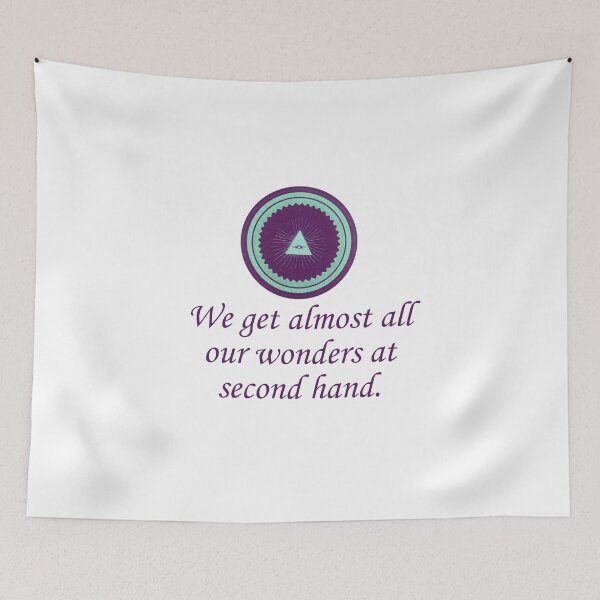 Item preview, We Get Almost All Our Wonders - Wonder Quotes designed and sold by CrankyOldDude.