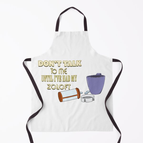 Item preview, Don't Talk To Me Until I've Had My Zoloft designed and sold by Daniel Lipsky.