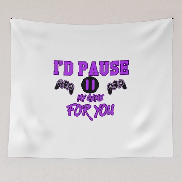 Item preview, I'd Pause My Game For You Purple designed and sold by SamuraiGaming.