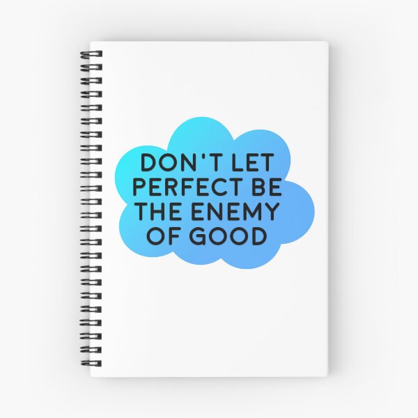 Item preview, Don't Let Perfect Be The Enemy of Good designed and sold by Nochisan.