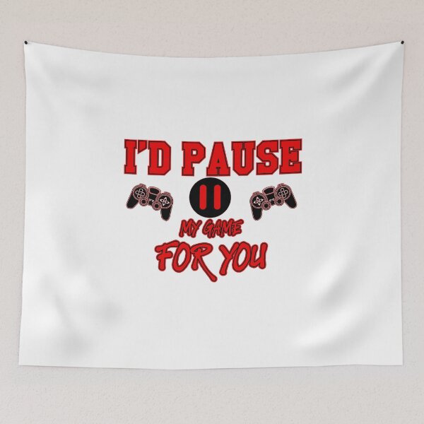 Item preview, I'd Pause My Game For You Red designed and sold by SamuraiGaming.