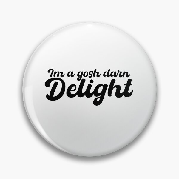 Item preview, I'm a gosh darn delight. designed and sold by theliftedguru.