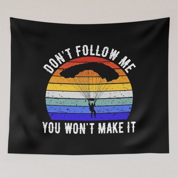 Item preview, Don't Follow Me You Won't Make It - Skydiving II designed and sold by Lemon Pepper.