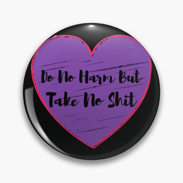 Item preview, Do No Harm But Take No Shit Heart designed and sold by NewDayDesigns.