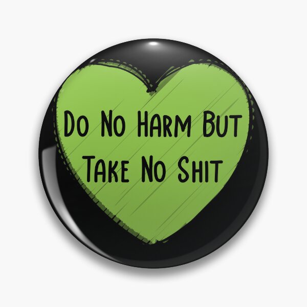 Item preview, Do No Harm But Take No Shit - Green Heart designed and sold by NewDayDesigns.