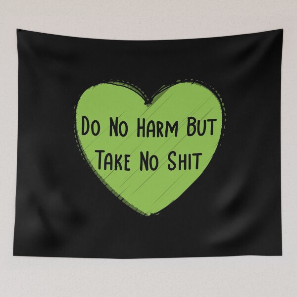 Item preview, Do No Harm But Take No Shit - Green Heart designed and sold by NewDayDesigns.