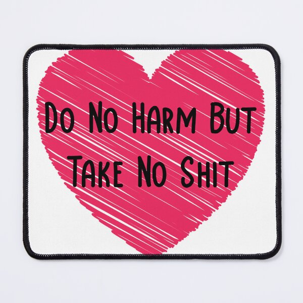 Item preview, Copy of Do No Harm But Take No Shit - Red Heart designed and sold by NewDayDesigns.