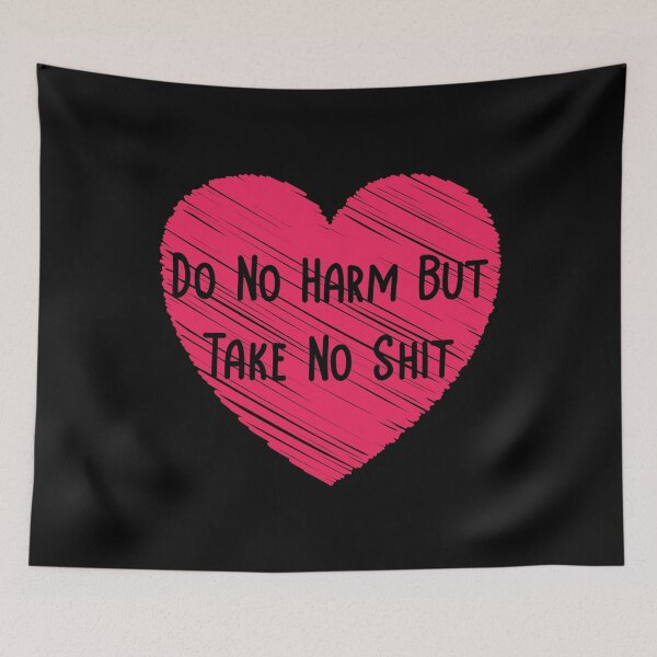 Item preview, Copy of Do No Harm But Take No Shit - Red Heart designed and sold by NewDayDesigns.