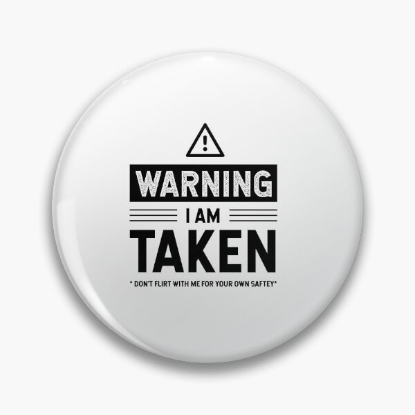 Item preview, Warning i'm taken - Girlfriend Funny Gift designed and sold by DiogoCalheiros.