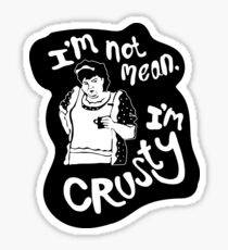 Roseanne- I'm Not Mean I'm Crusty Sticker