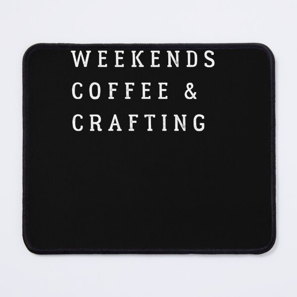 Item preview, Weekends Coffee And Crafting designed and sold by cutesymerch.