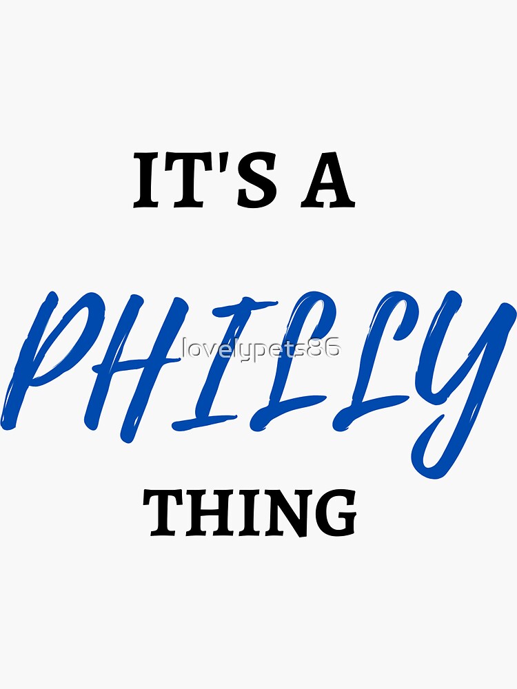 It's A Philly Thing Sticker