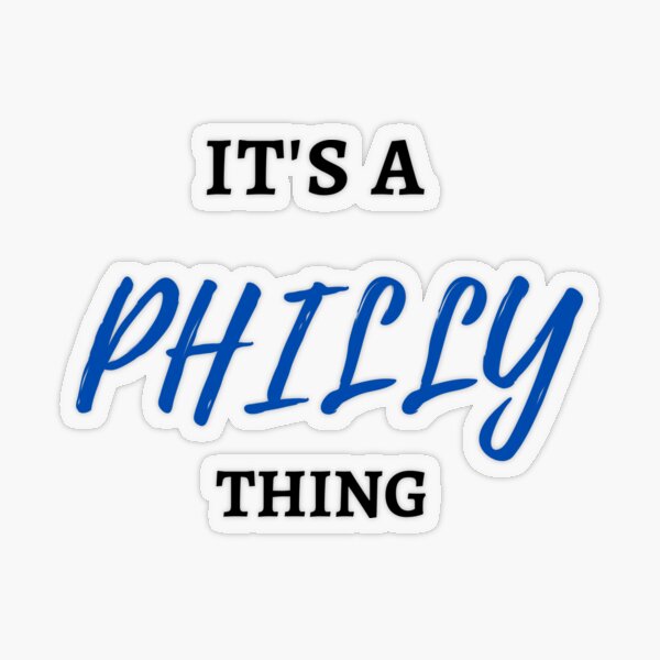 It's A Philly Thing  Sticker for Sale by HaleysDesigns