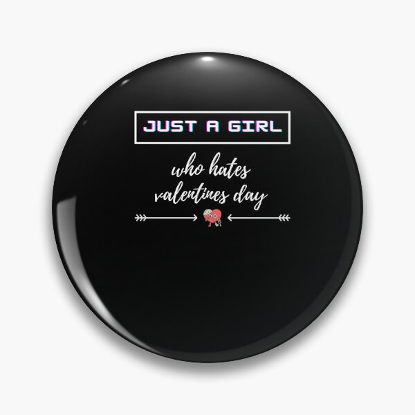 Item preview, Just a Girl Who Hates Valentines Day , Funny Valentine's Day designed and sold by Noussairox.