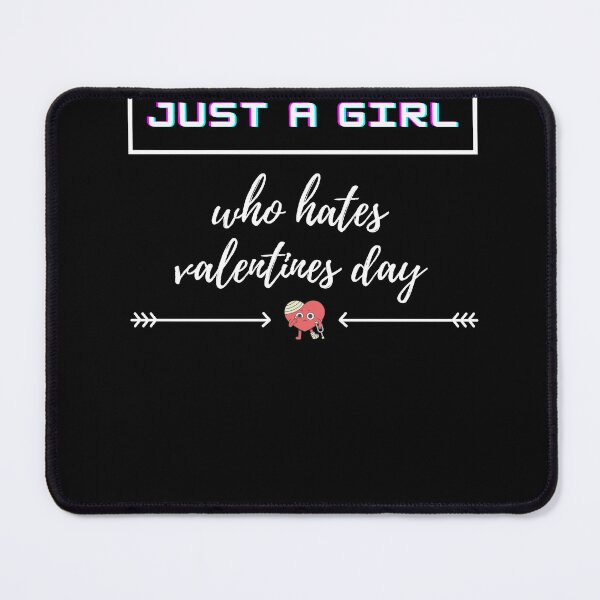 Item preview, Just a Girl Who Hates Valentines Day , Funny Valentine's Day designed and sold by Noussairox.
