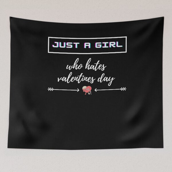Item preview, Just a Girl Who Hates Valentines Day , Funny Valentine's Day designed and sold by Noussairox.