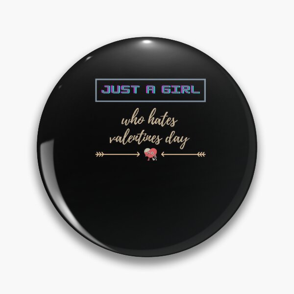 Item preview, Just a Girl Who Hates Valentines Day , Funny Valentine's Day designed and sold by Noussairox.